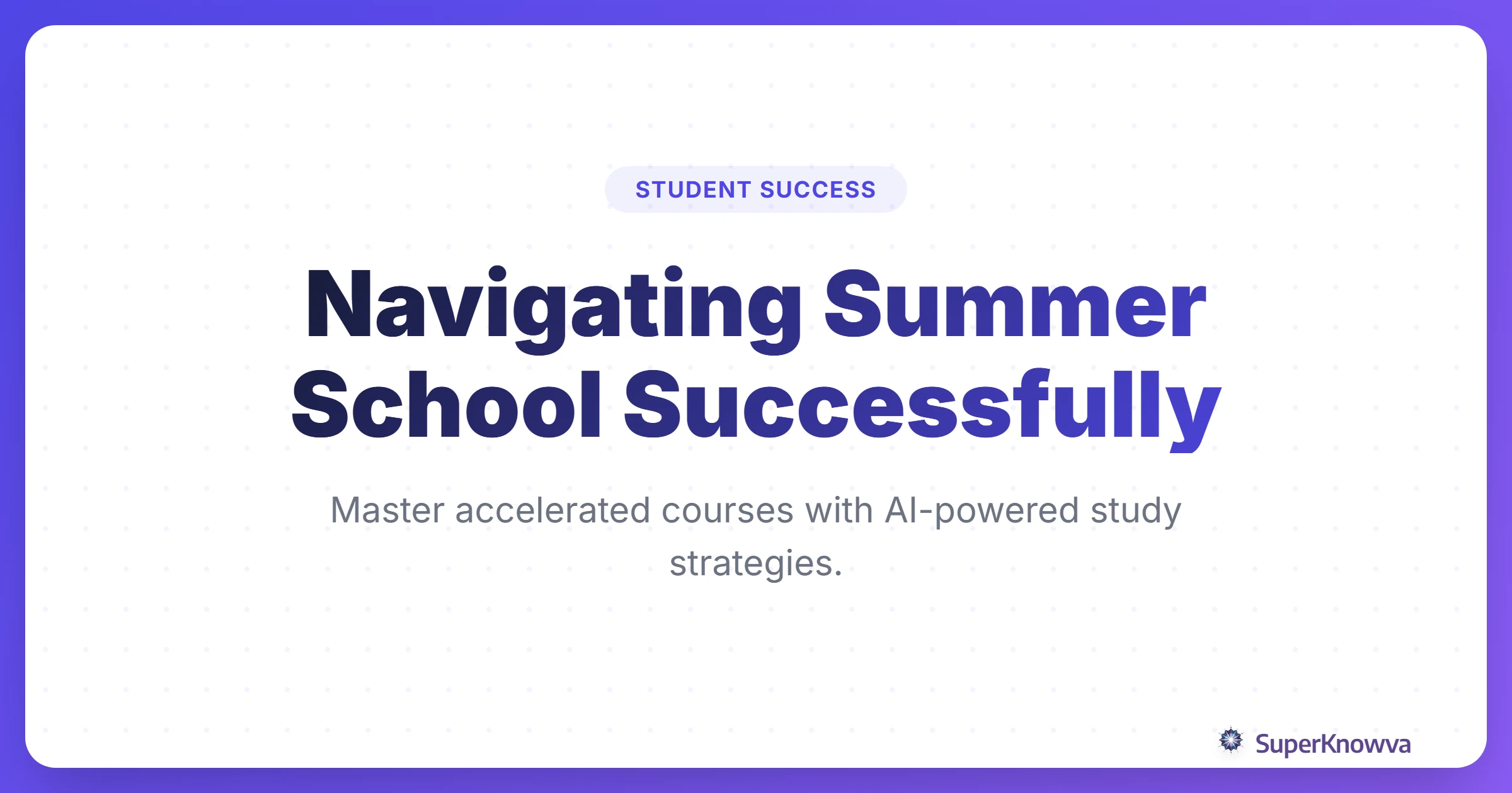 A title card for a guide on navigating summer school successfully using AI tools.