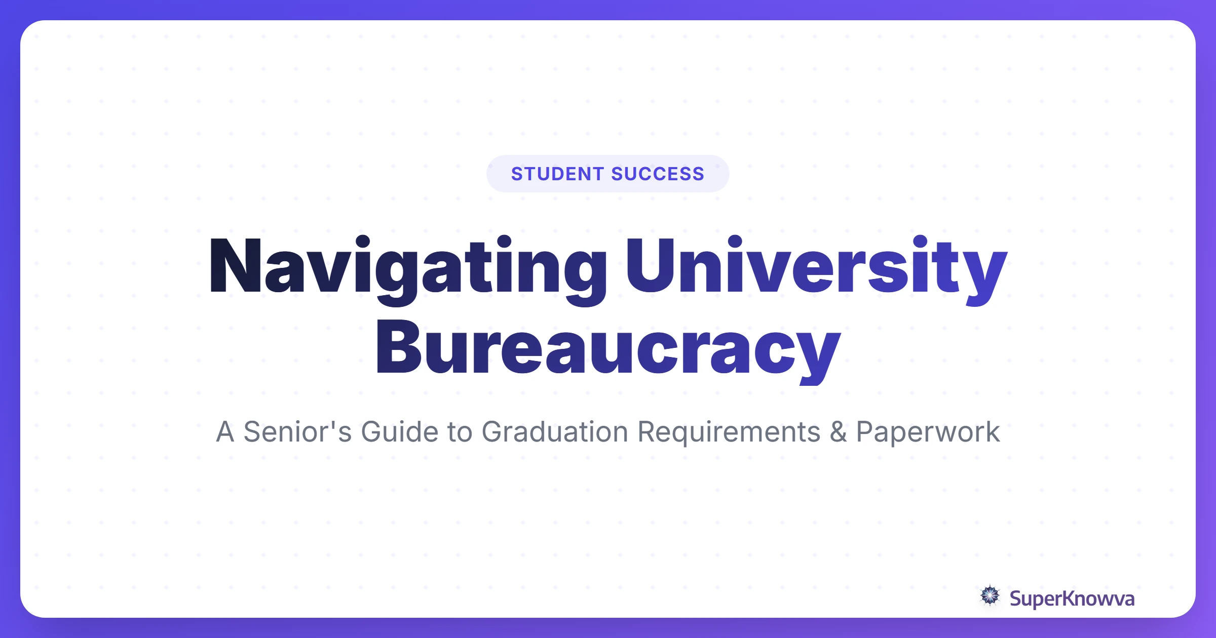 The Ultimate Guide to Navigating University Bureaucracy for Seniors
