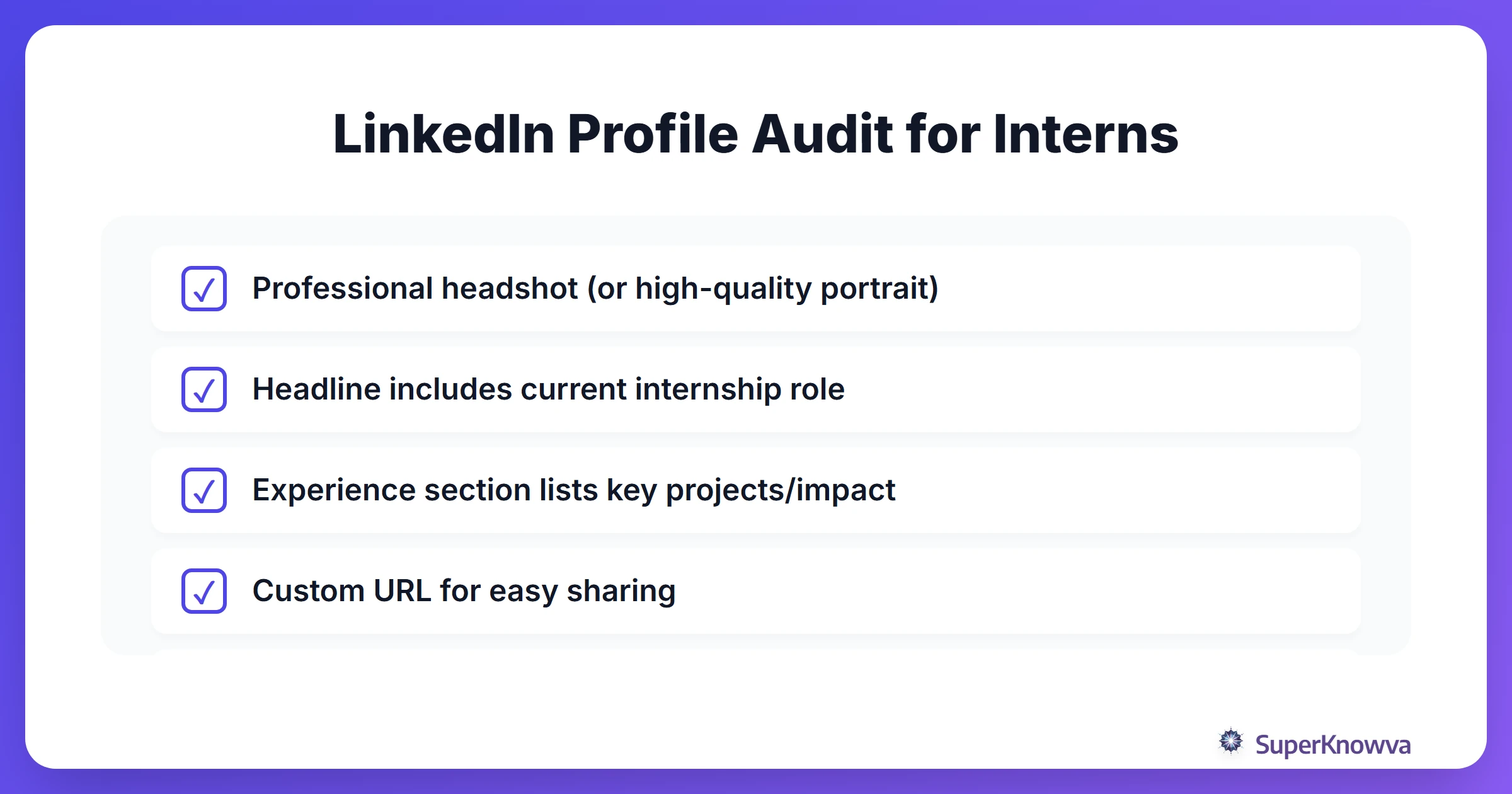 A checklist for interns to optimize their LinkedIn profiles.
