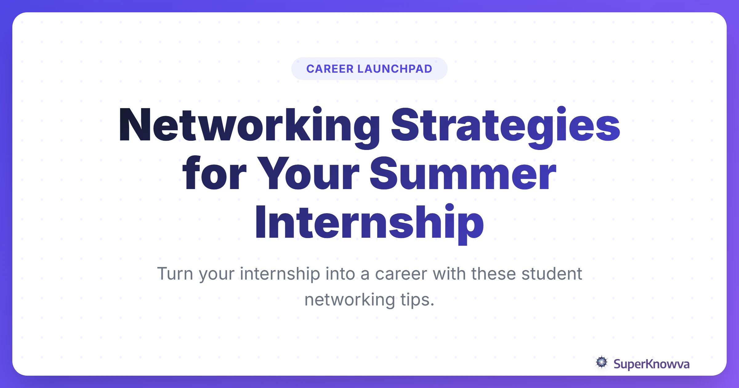 A title card for the ultimate guide to networking strategies for summer interns.
