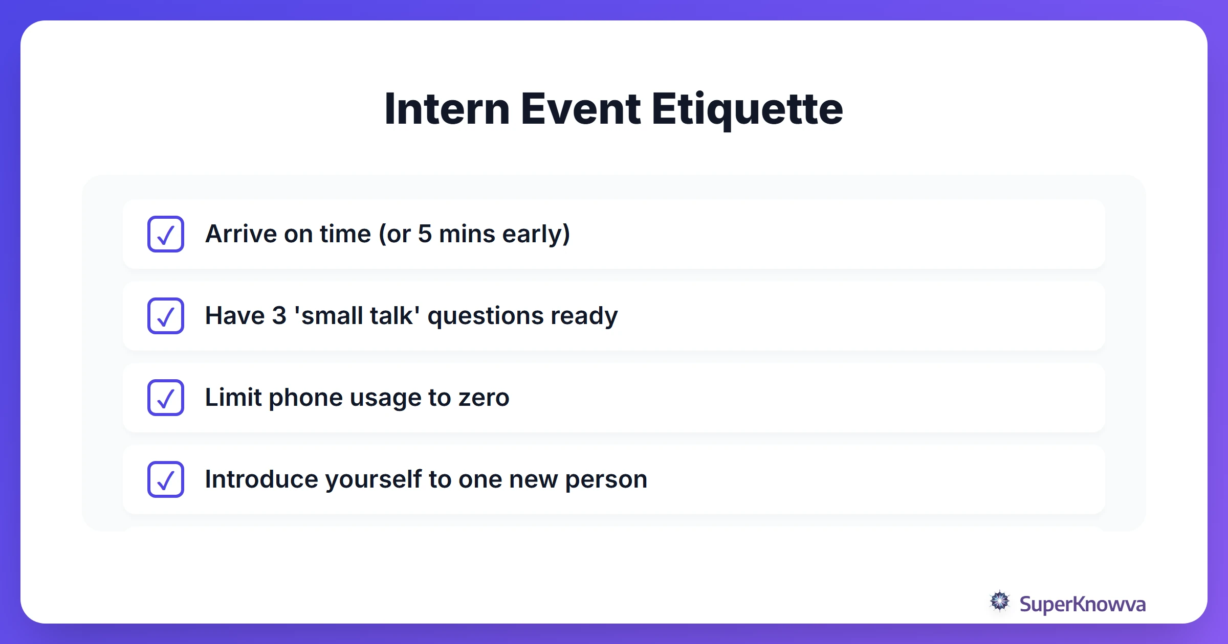 A checklist for professional behavior at internship social events.