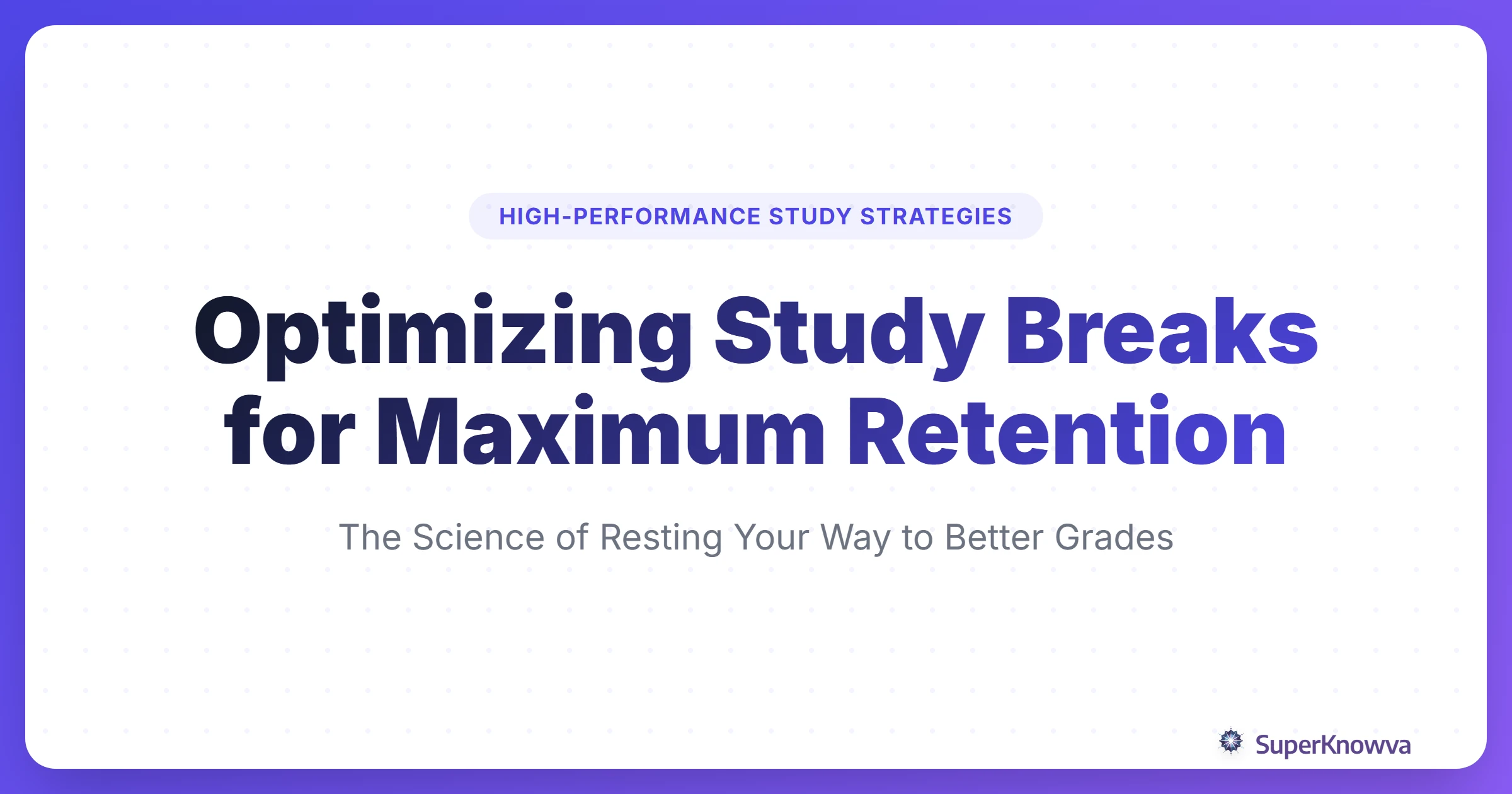 Optimizing Study Breaks for Maximum Retention