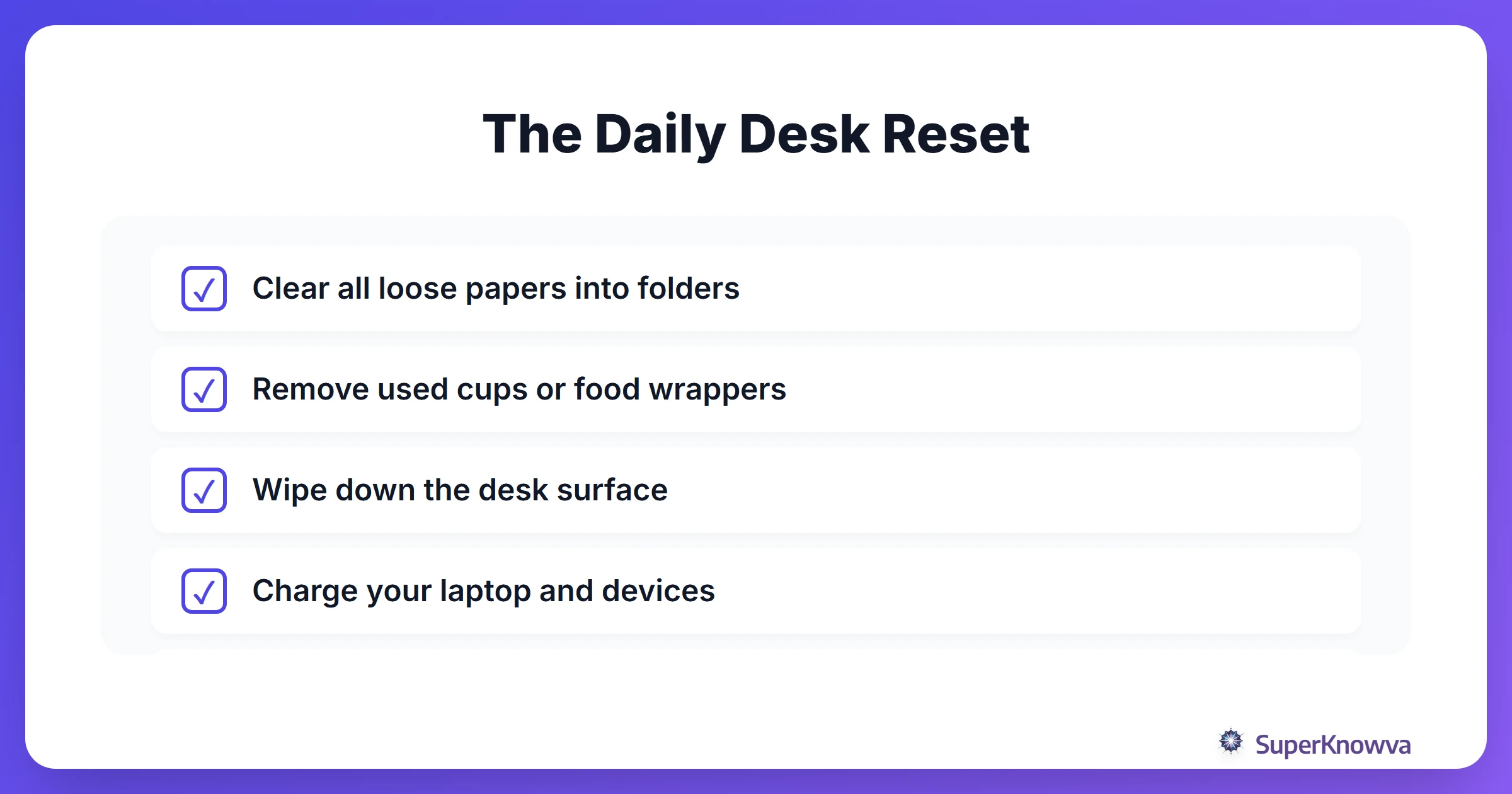A checklist for resetting your study space at the end of each day.