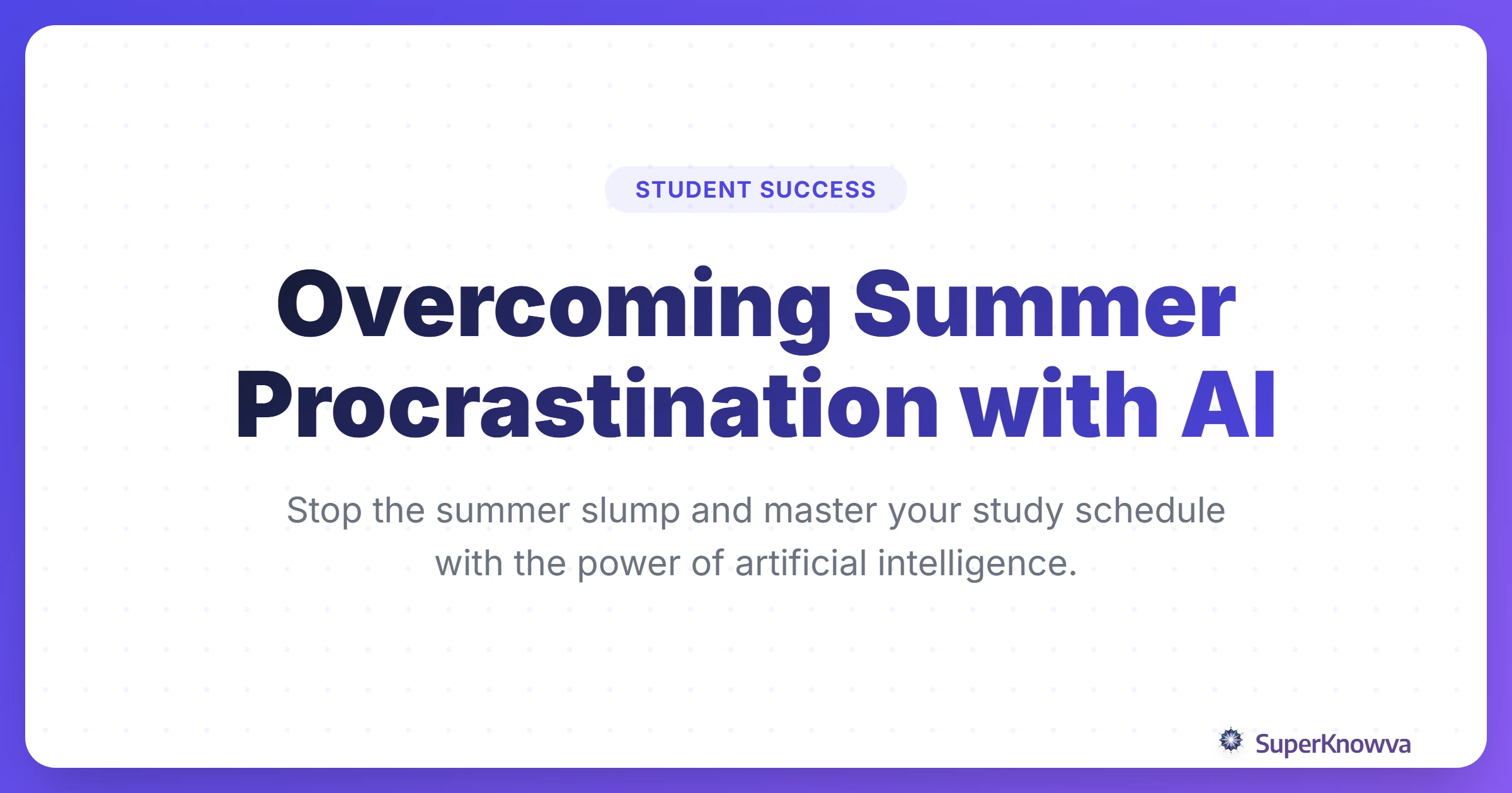 Title card for overcoming summer procrastination with AI tools.