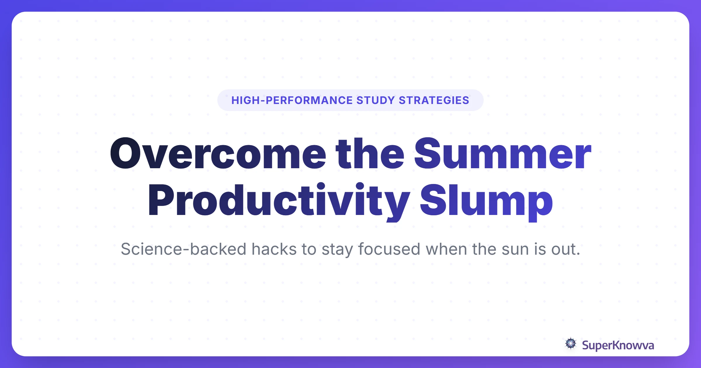 A title card for a guide on overcoming the summer productivity slump.