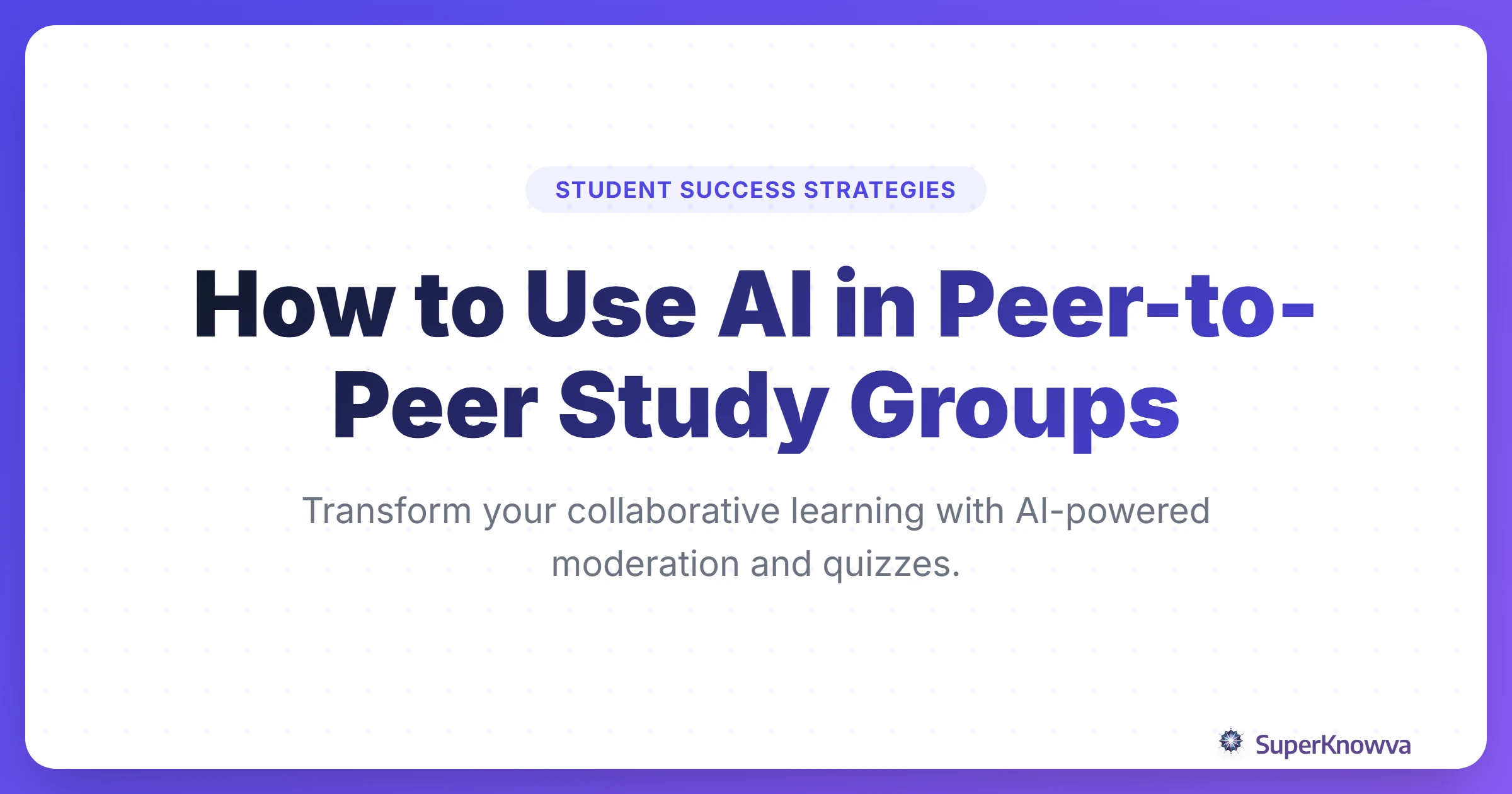 A title card for a guide on using AI in peer-to-peer study groups.