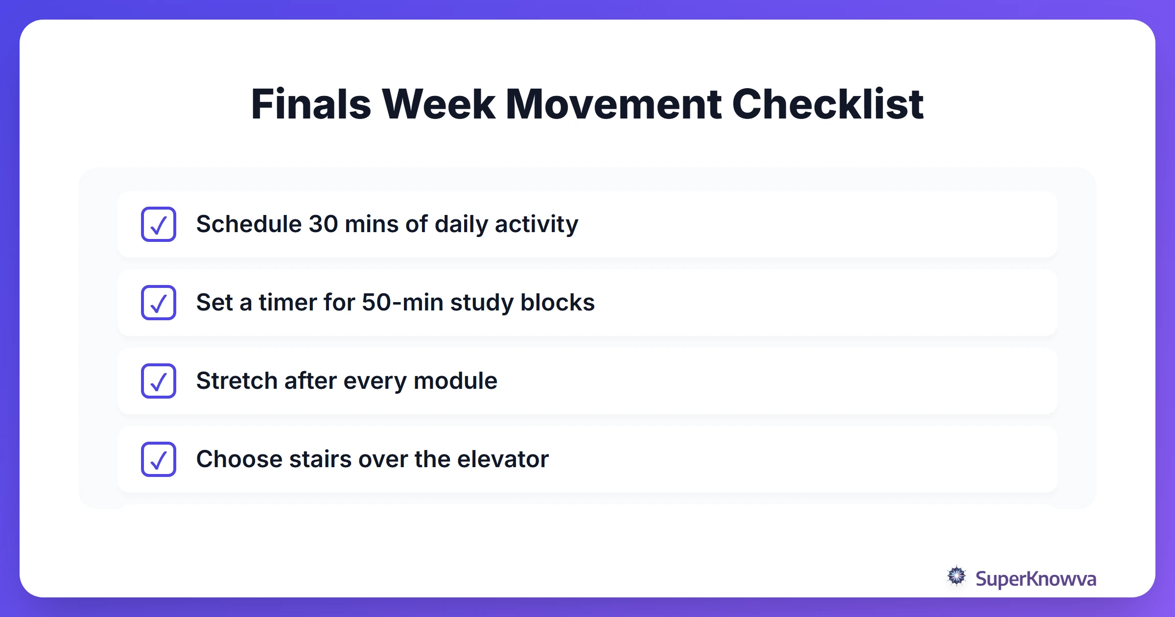 Checklist for staying active during finals week.