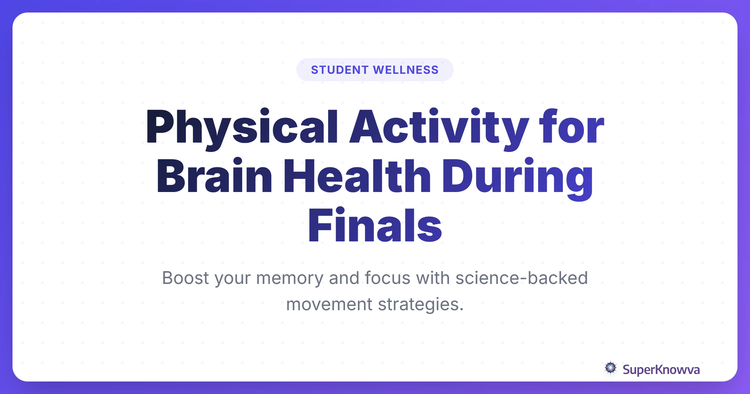 Title card for physical activity and brain health during finals.