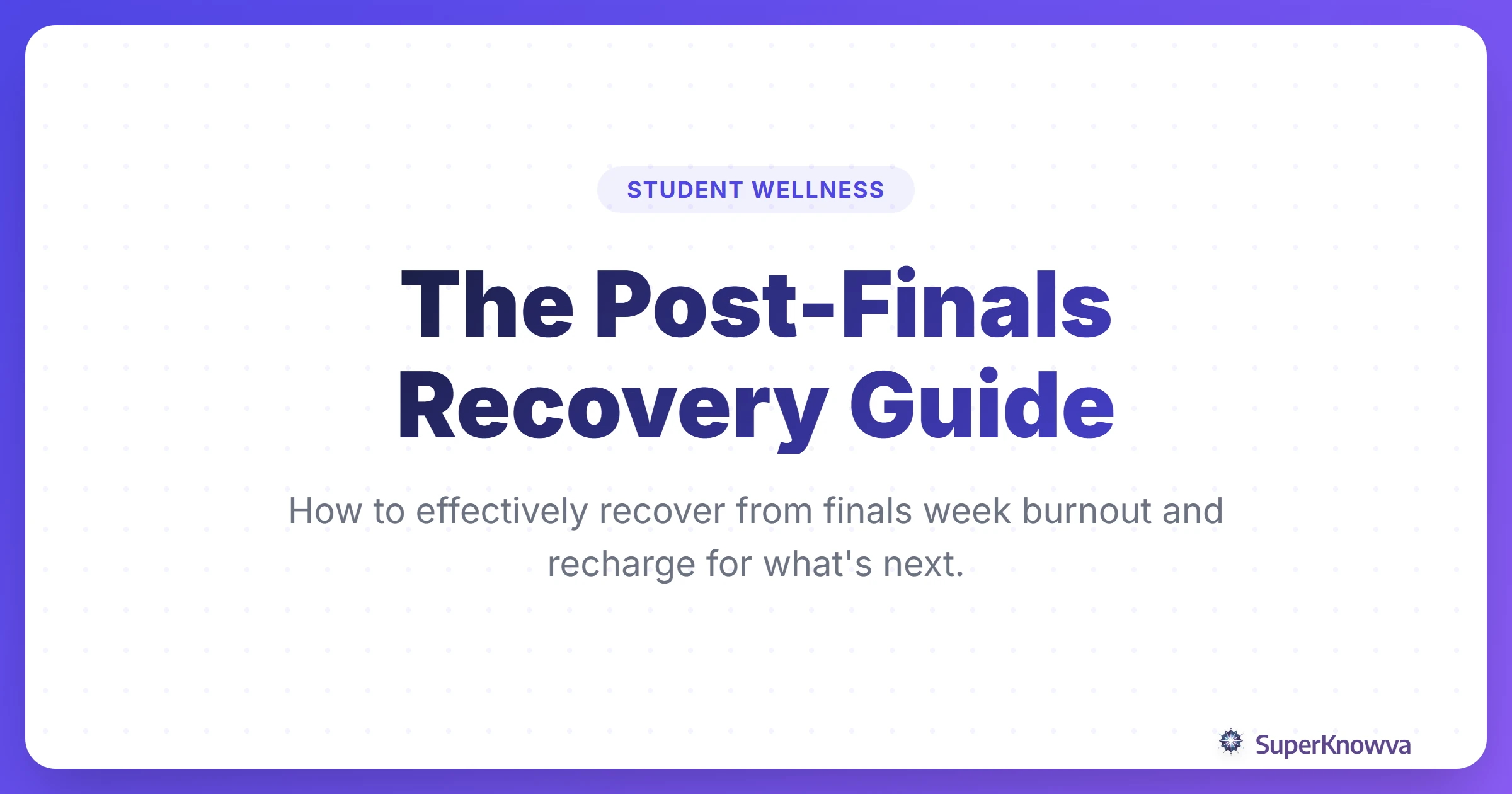A guide on how to recover from post-finals burnout with title and categories.