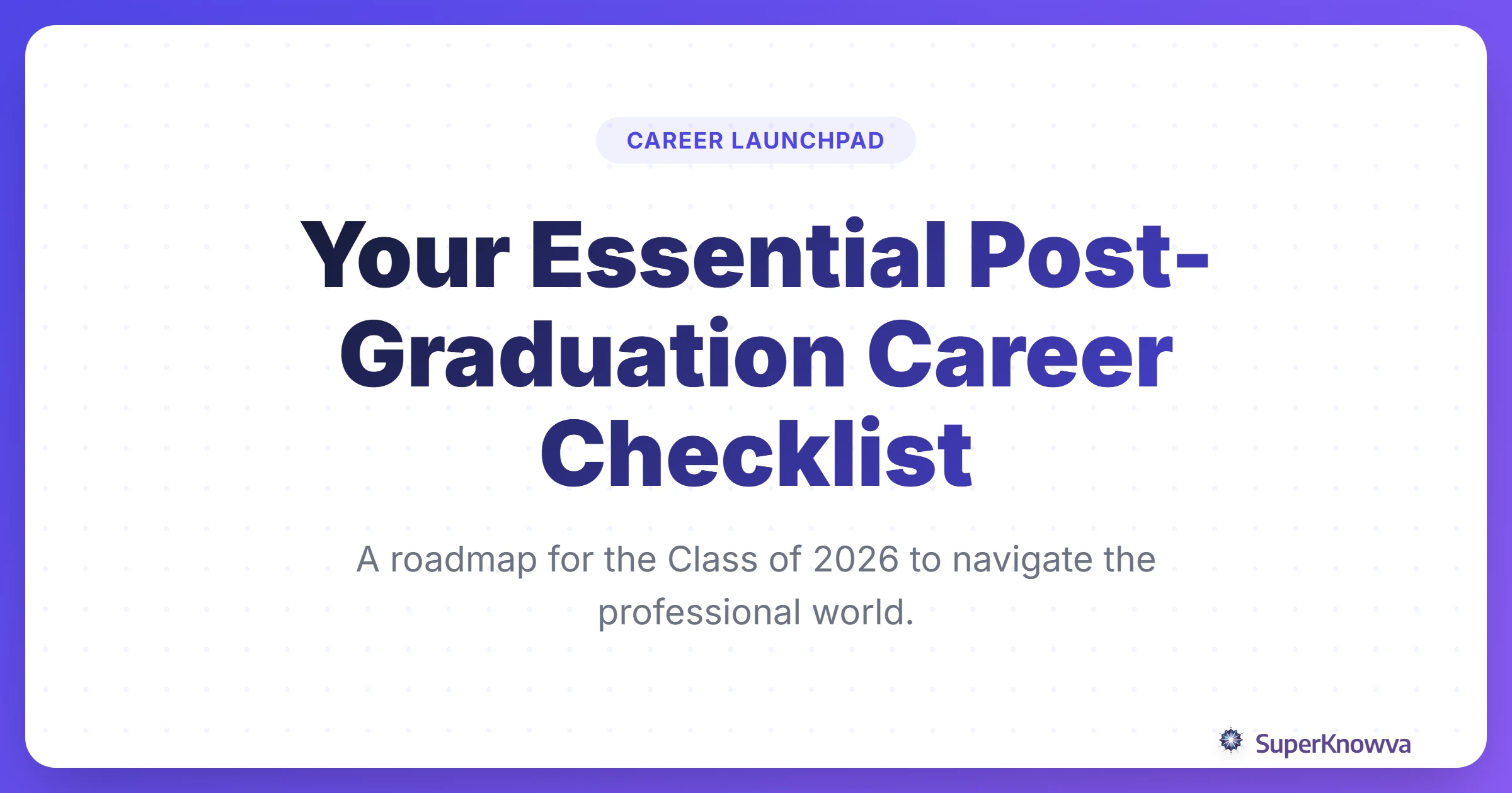 The Essential 2026 Post-Graduation Career Checklist Title Card