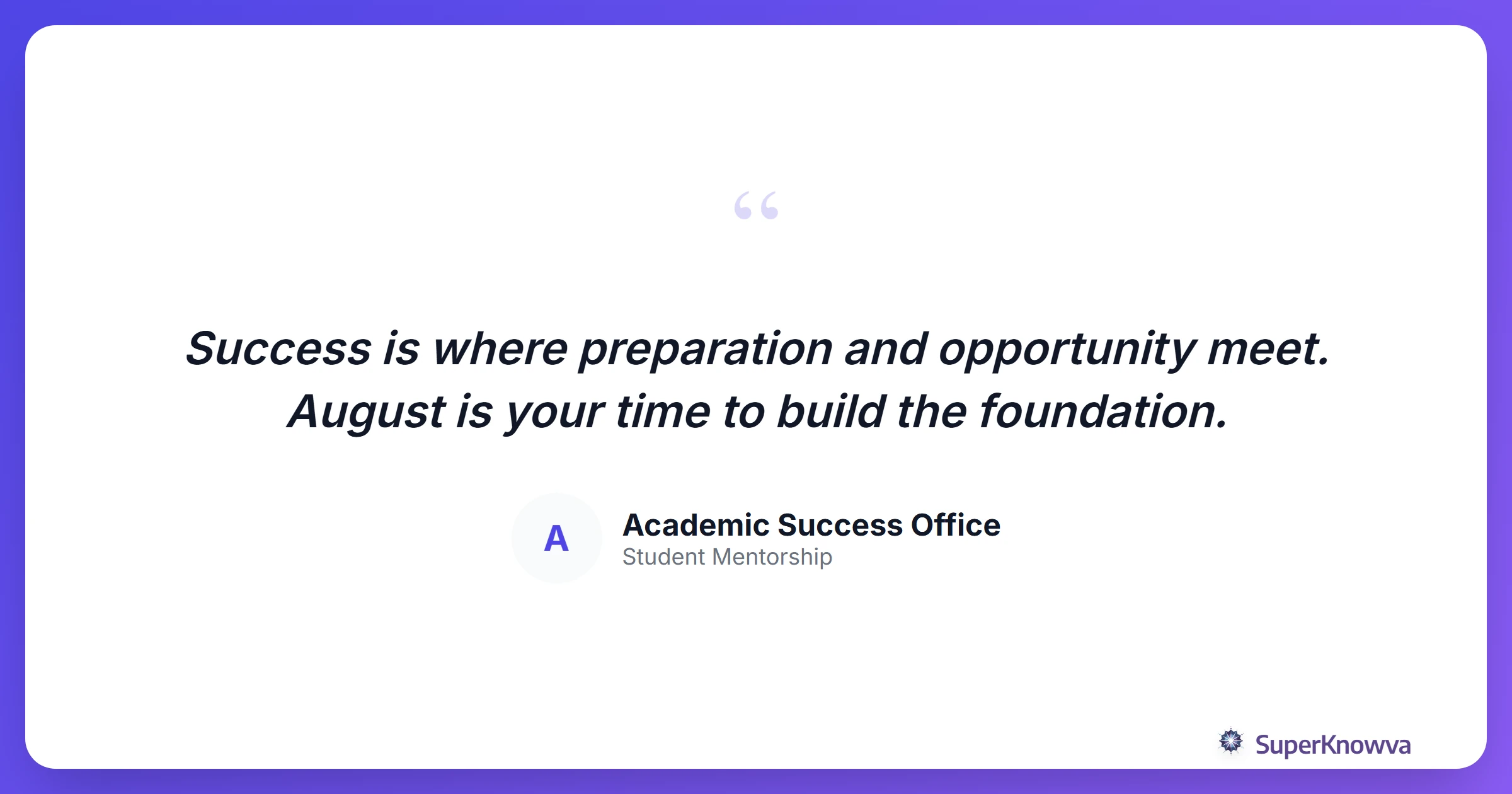 A motivational quote about academic preparation.