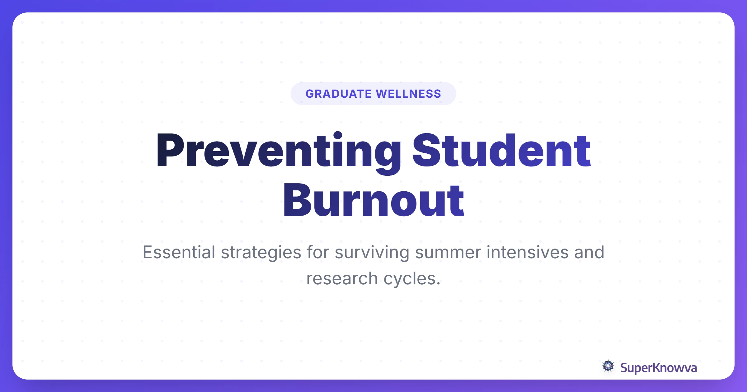Preventing Student Burnout: A Guide for Graduate Students Title Card