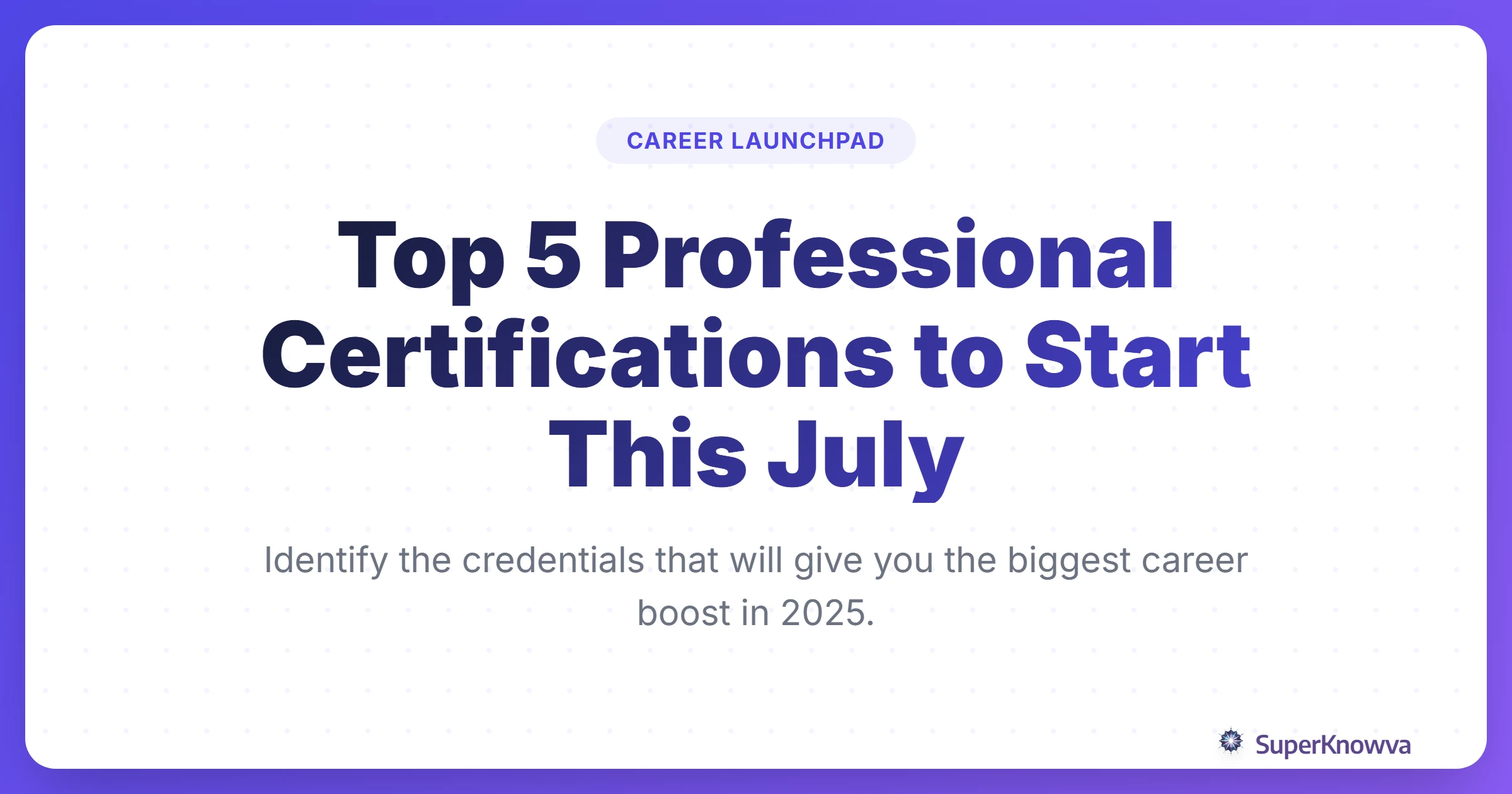 Title card showing Top 5 Professional Certifications to Start This July