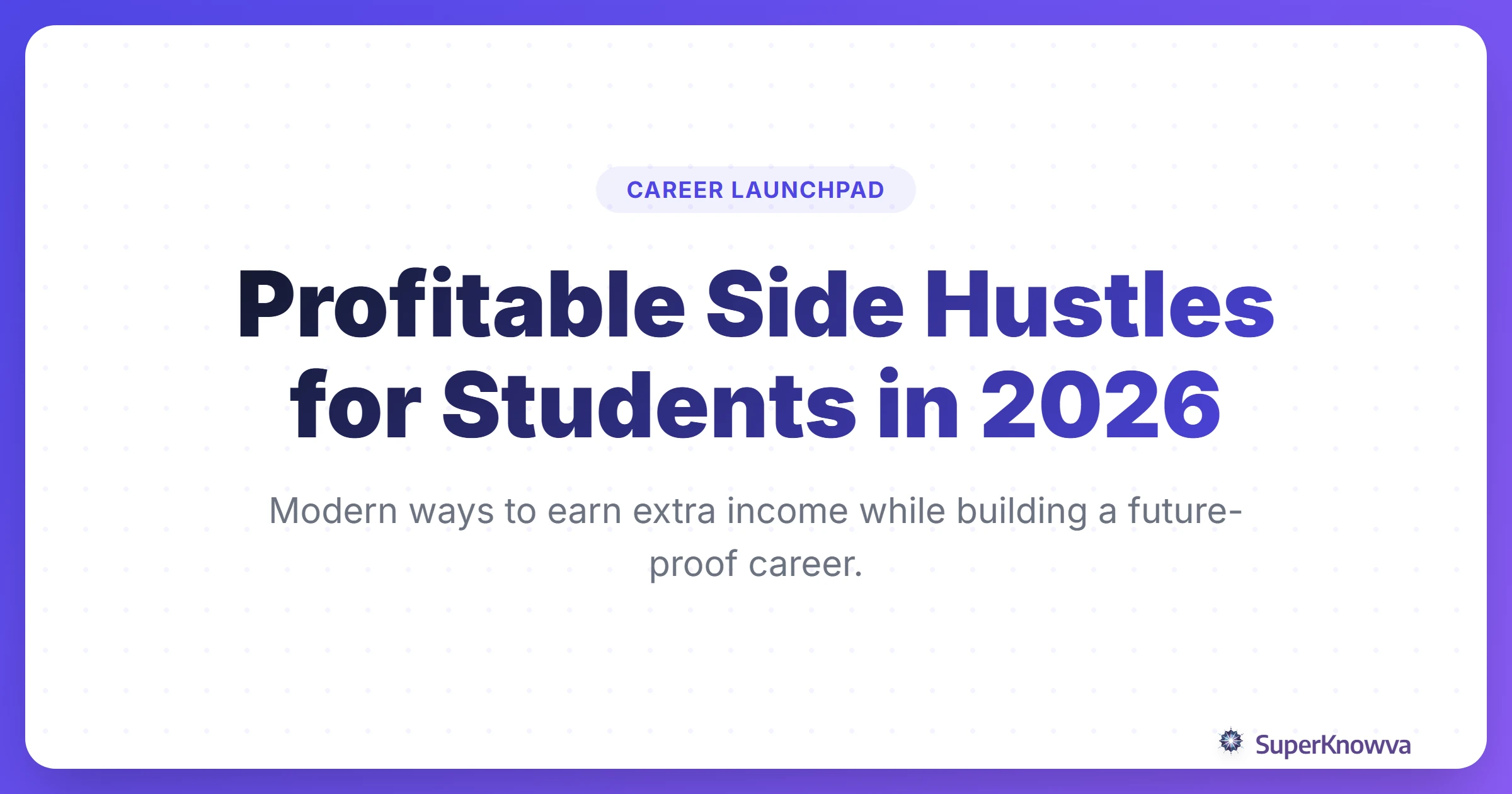 A guide to student side hustles in 2026 featuring AI and digital skills.