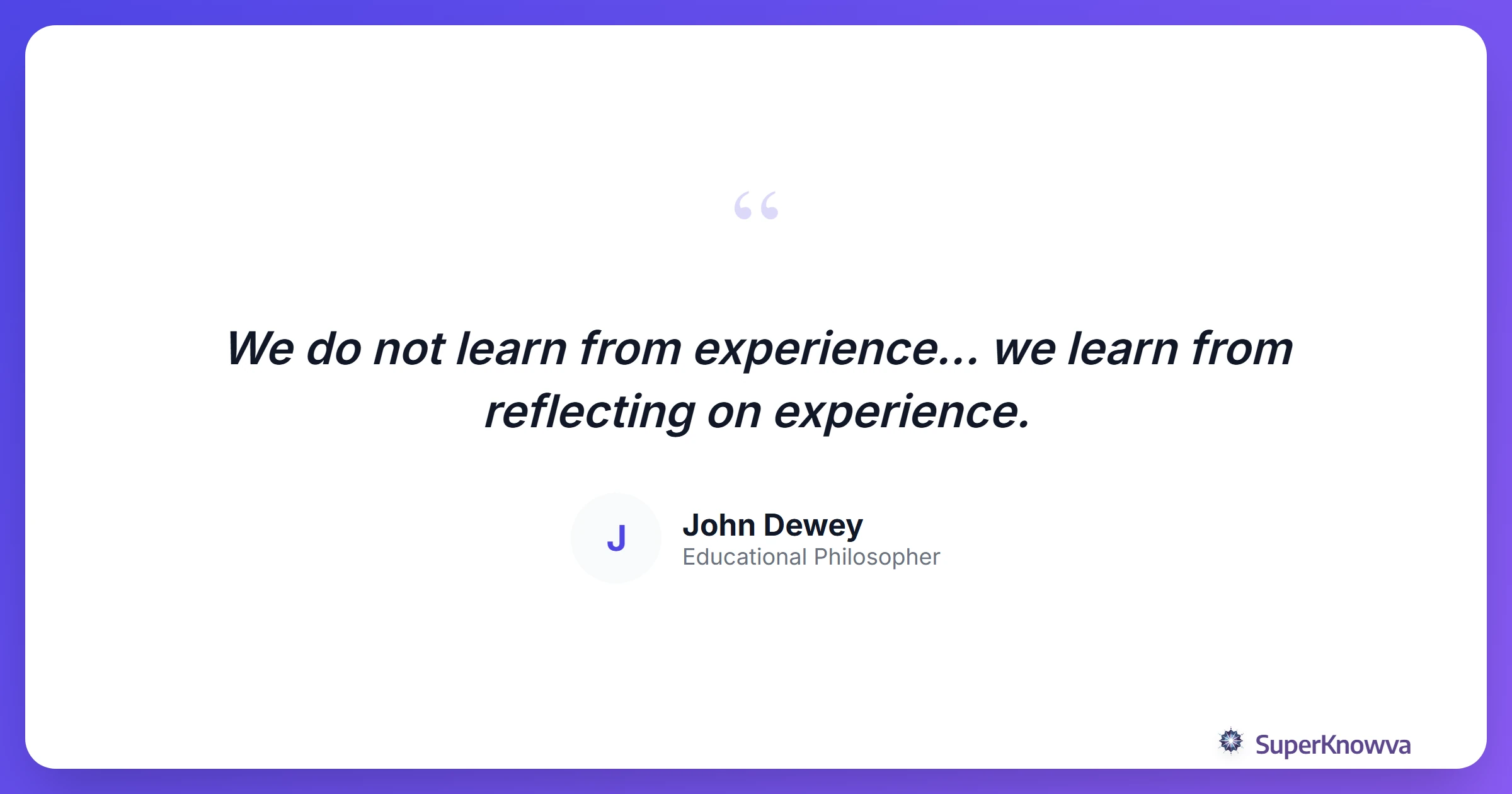A quote card about the importance of reflection in the learning process.