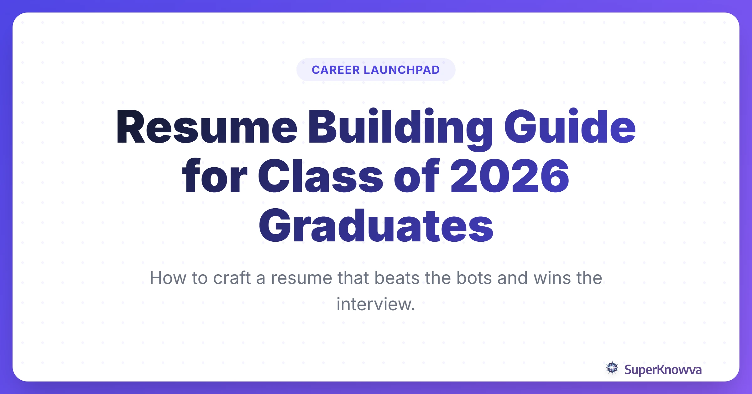 A title card for the Resume Building Guide for Class of 2026 Graduates.