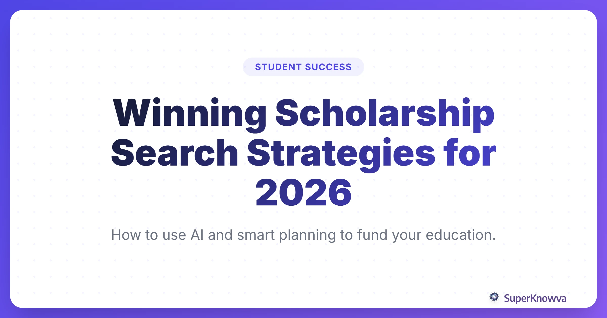 Title card for Winning Scholarship Search Strategies for 2026