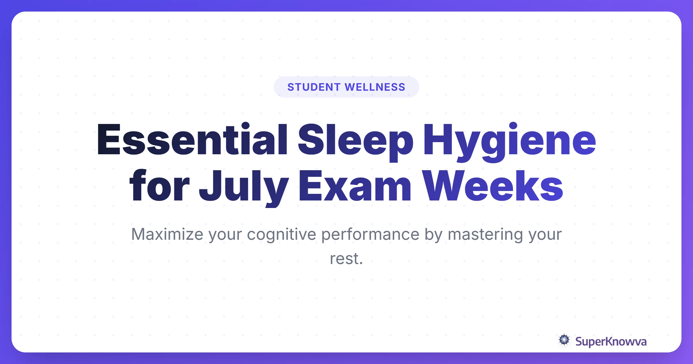 A title card for Essential Sleep Hygiene for July Exam Weeks featuring a student sleeping peacefully next to textbooks.