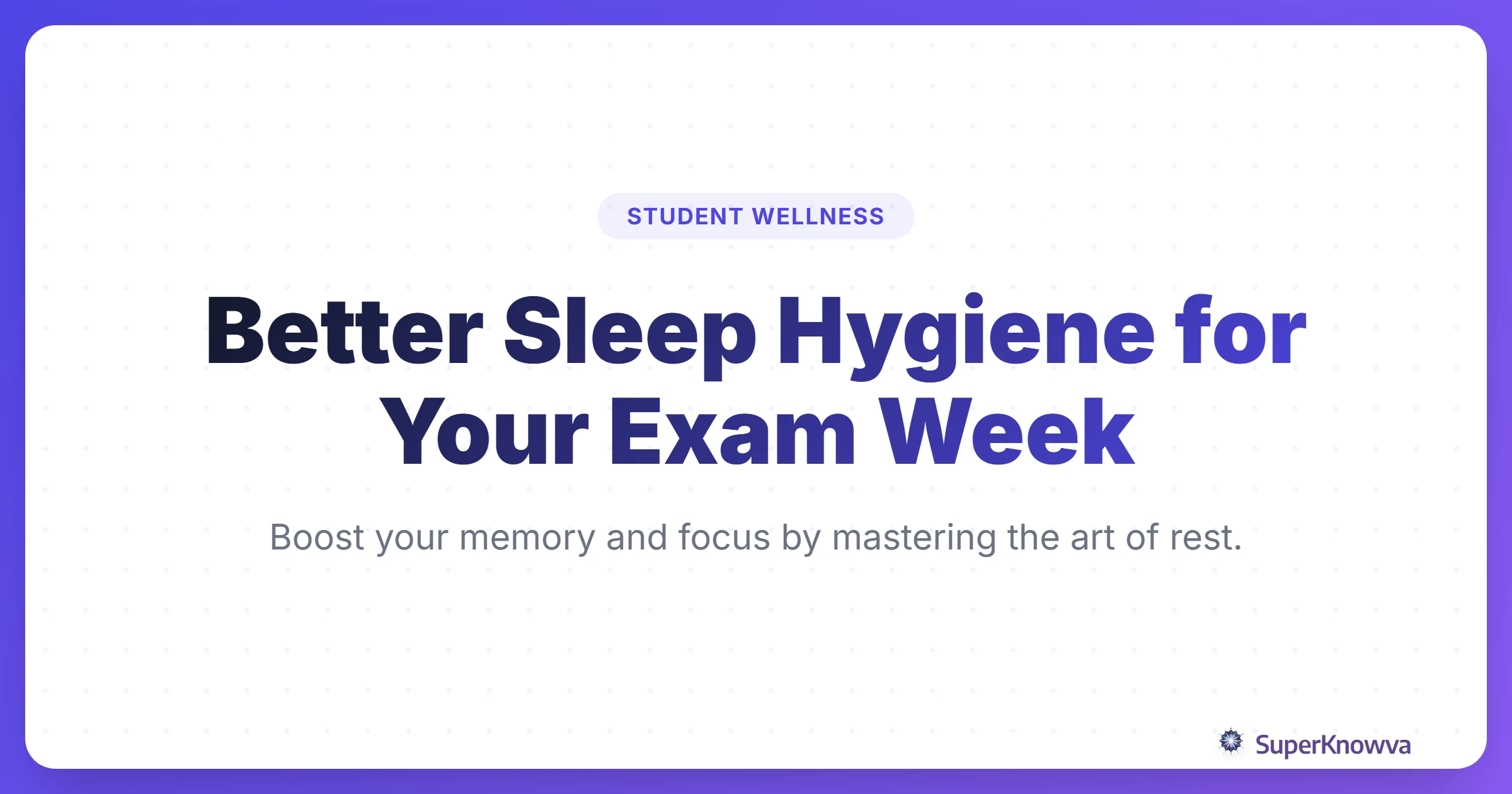 A title card for a guide on sleep hygiene for students during exam week.