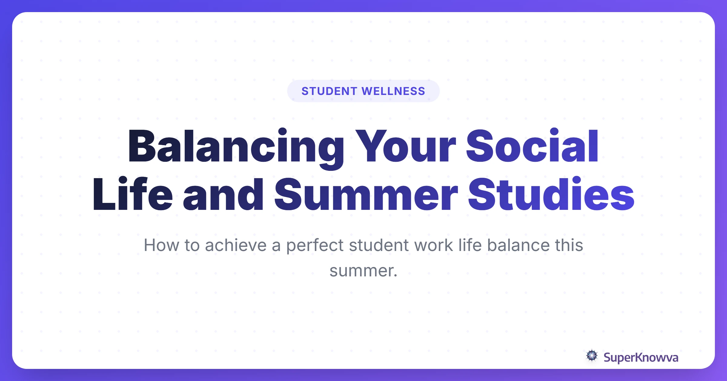 A title card for the blog post about balancing social life and summer studies.