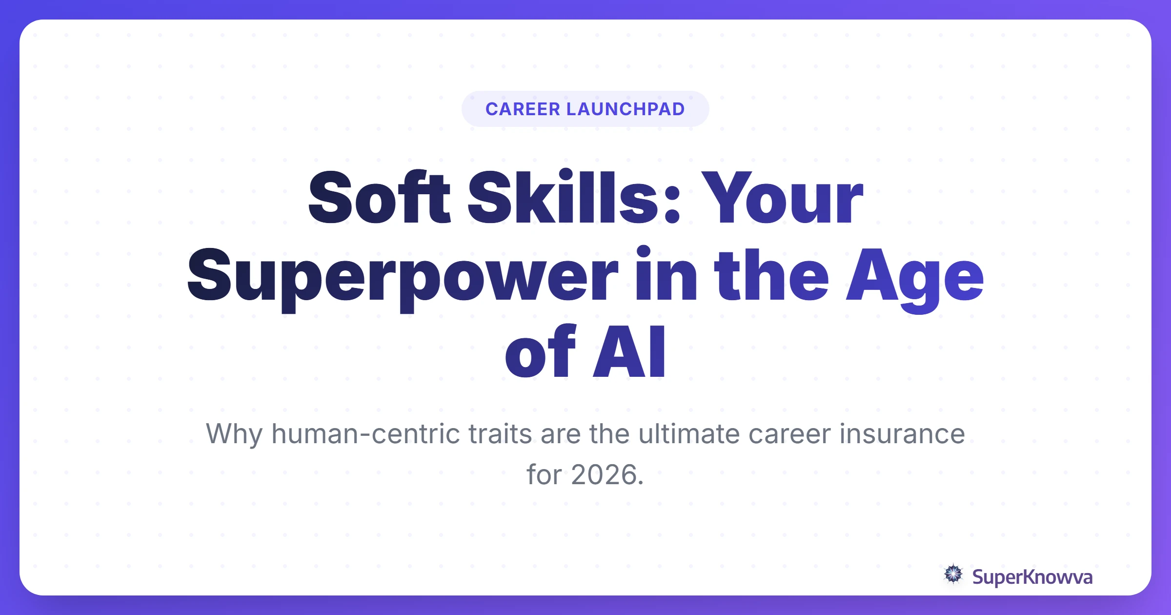 Title card for importance of soft skills in the age of AI blog post