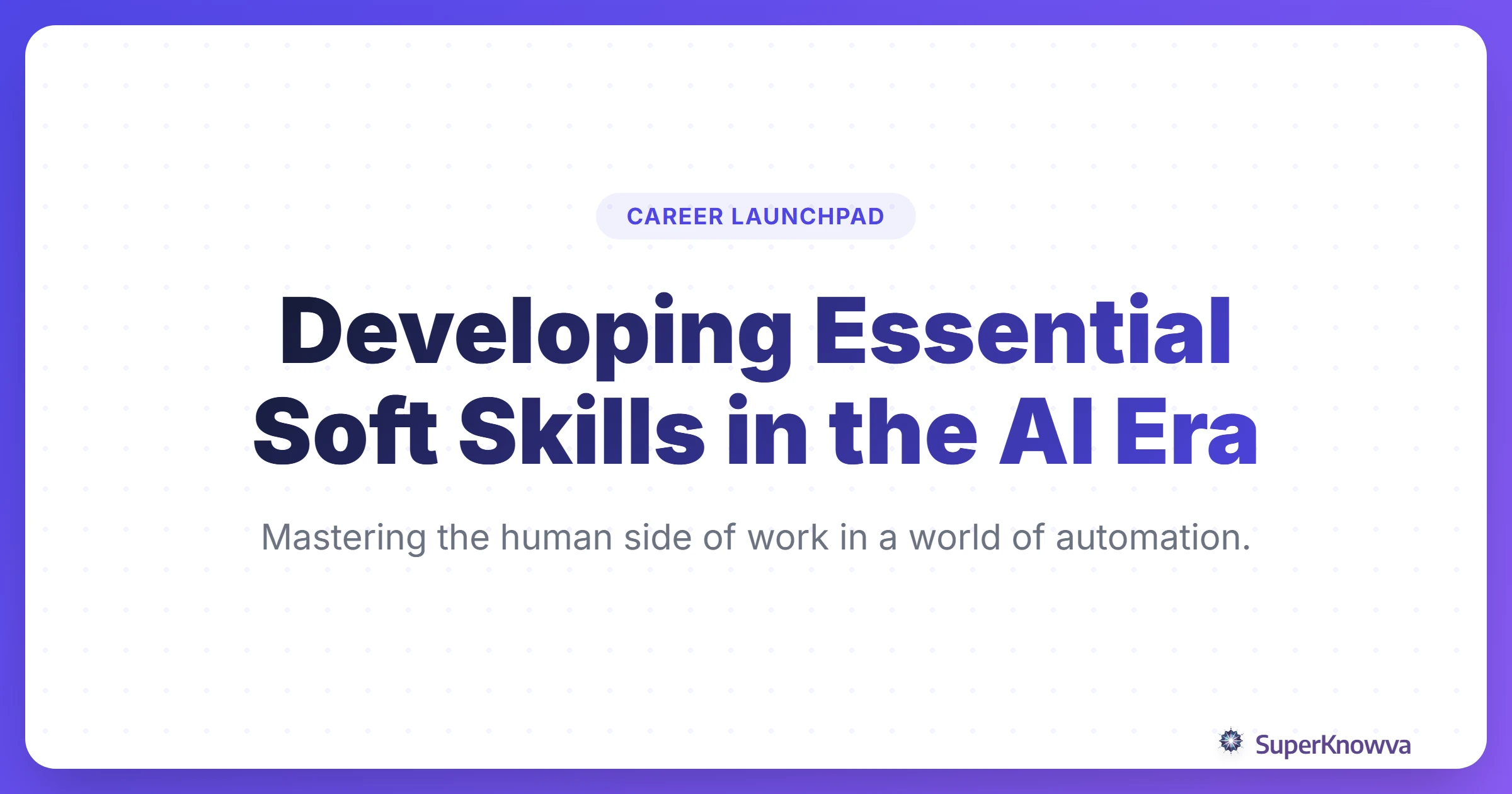 A title card for the guide on developing soft skills in the AI era.