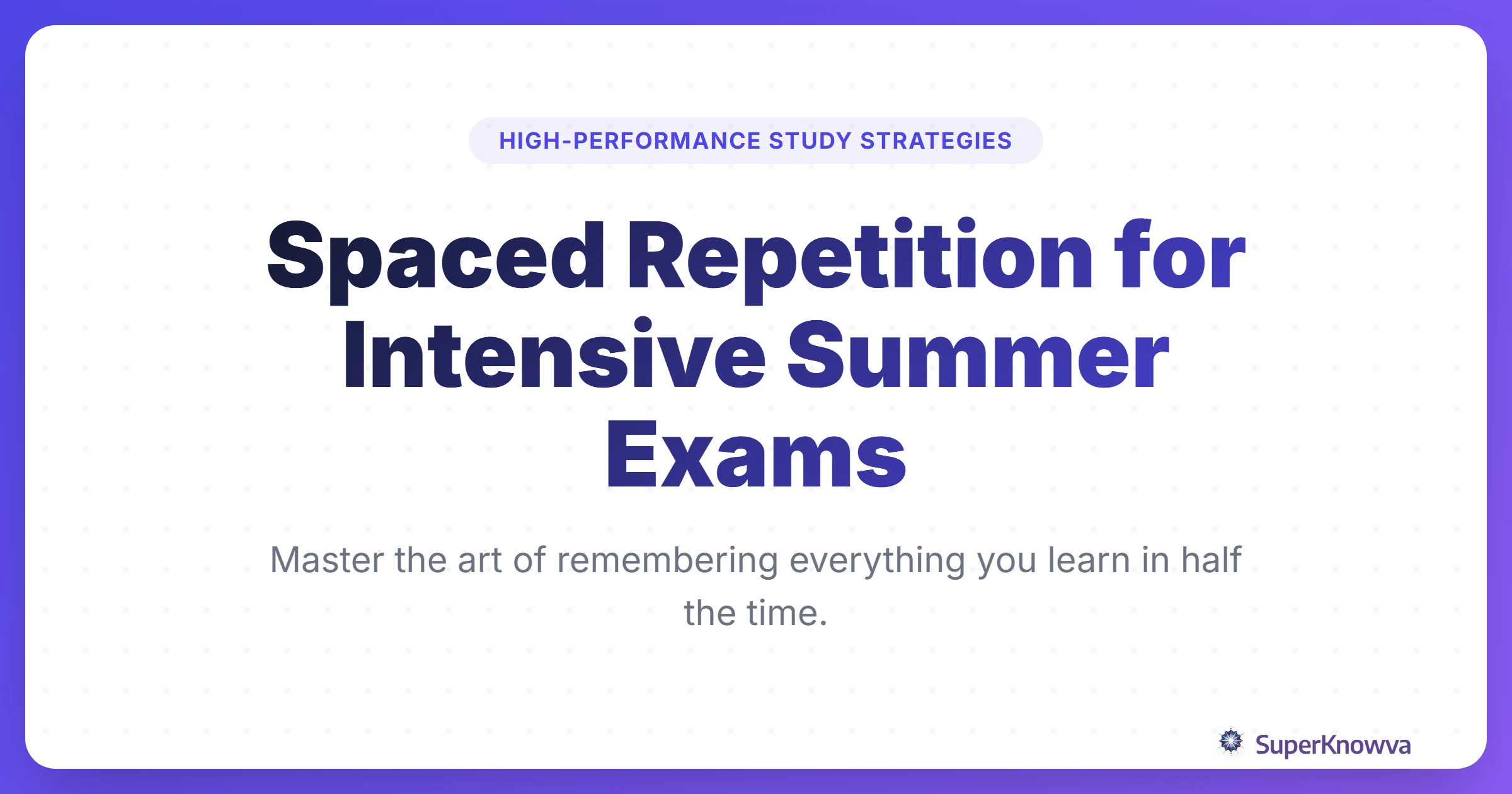 Title card for Spaced Repetition for Intensive Summer Exams