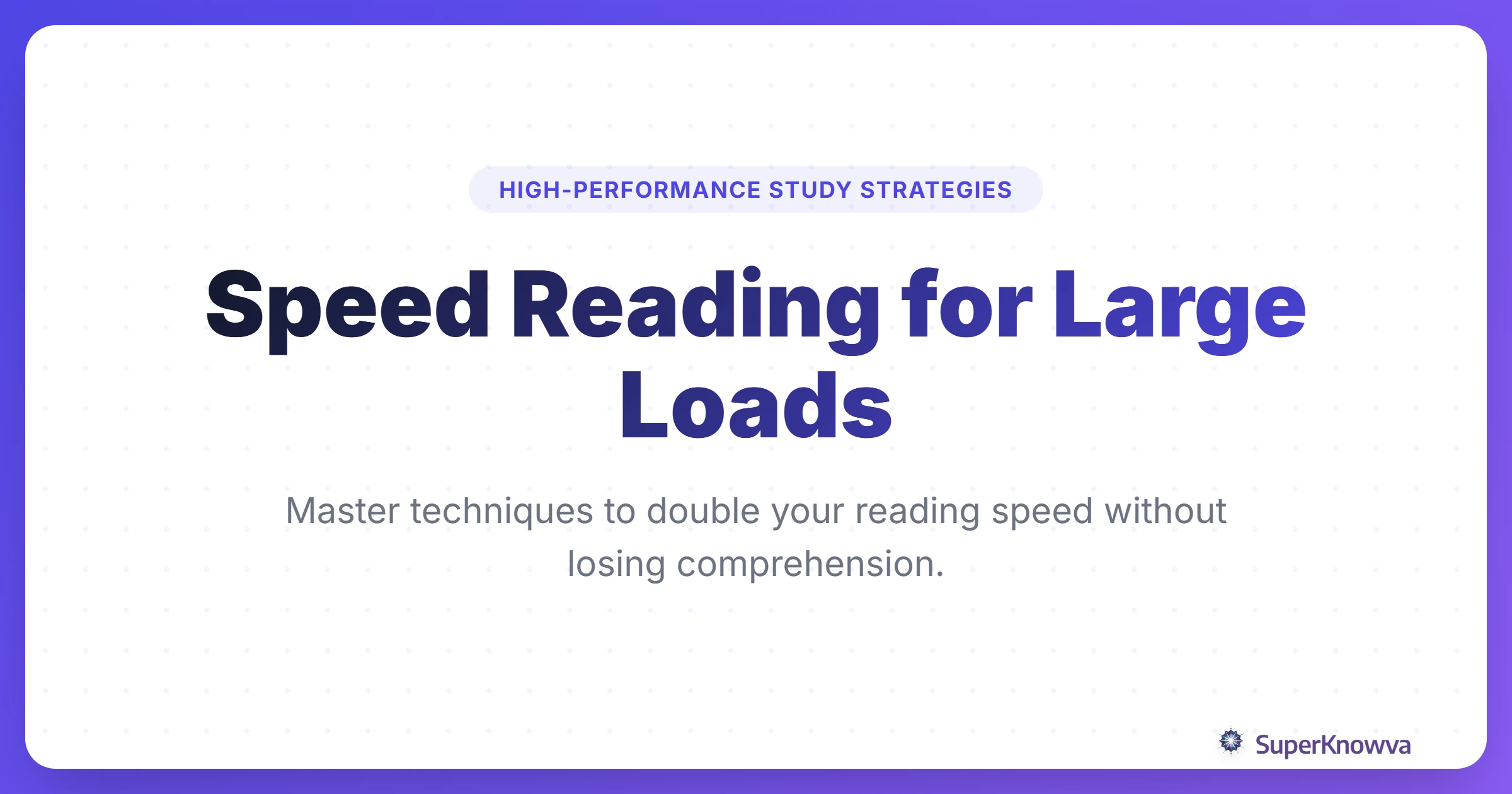 A title card for a guide on speed reading for large reading loads.