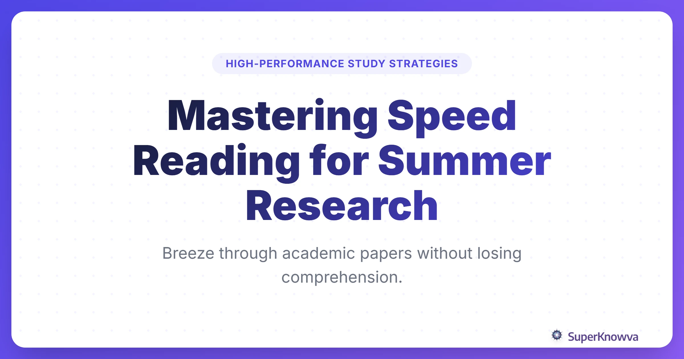 A title card for a guide on speed reading for students during summer research.