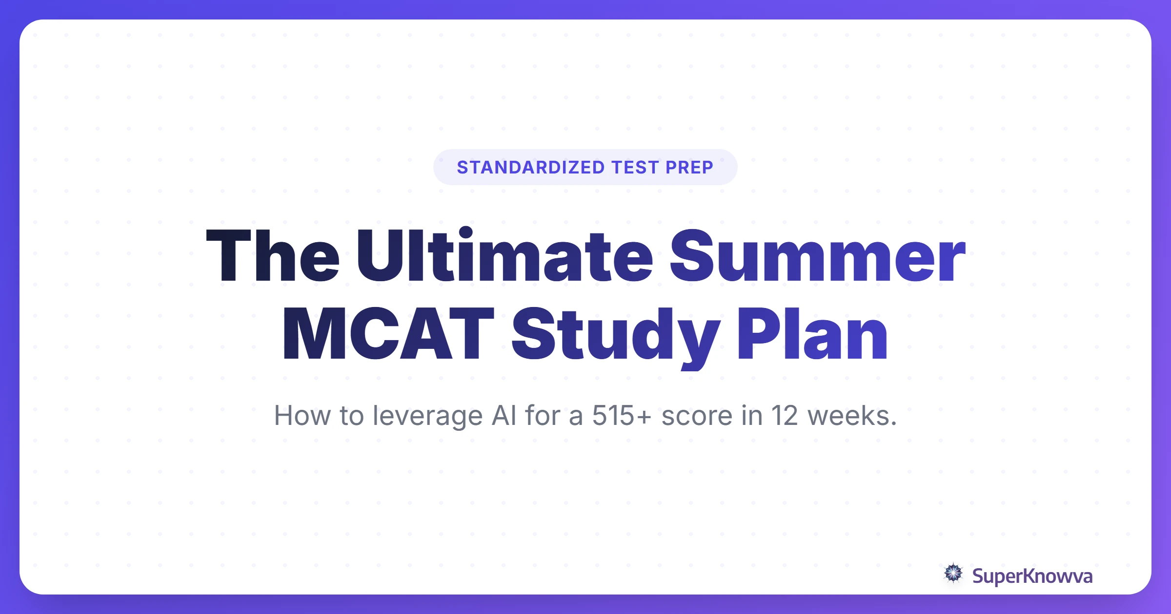 A title card for the ultimate summer MCAT study plan guide.