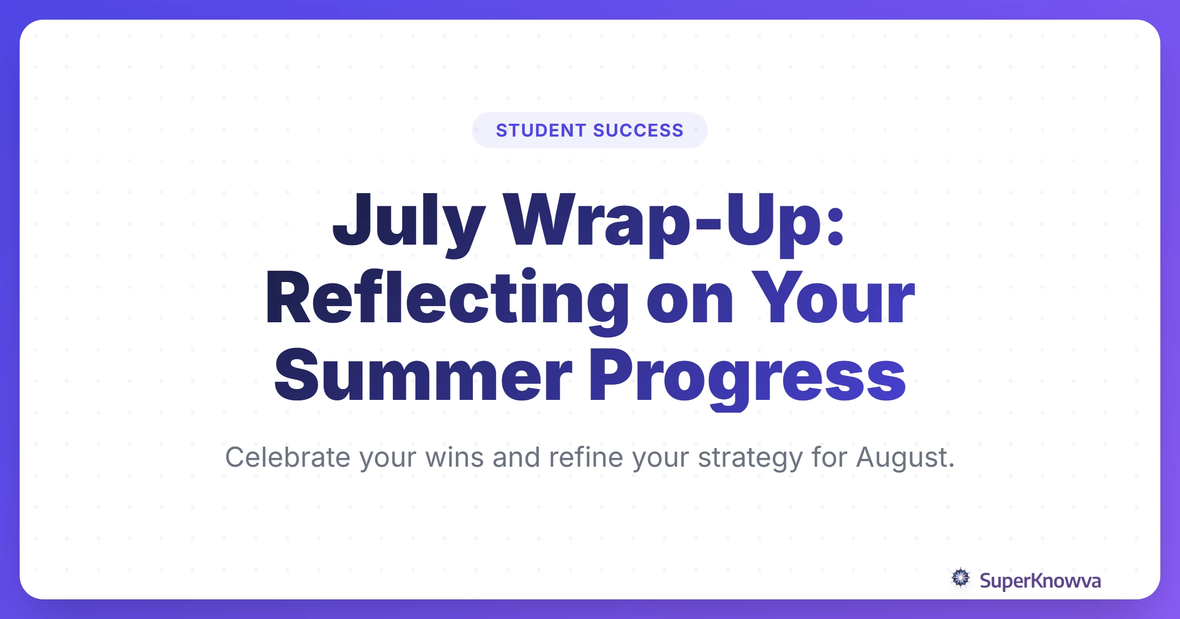 July Wrap-Up: Reflecting on Your Summer Progress title card