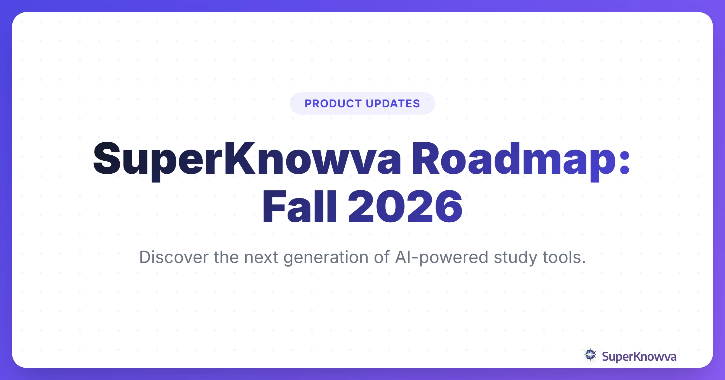 Title card for SuperKnowva Fall 2026 Feature Roadmap.