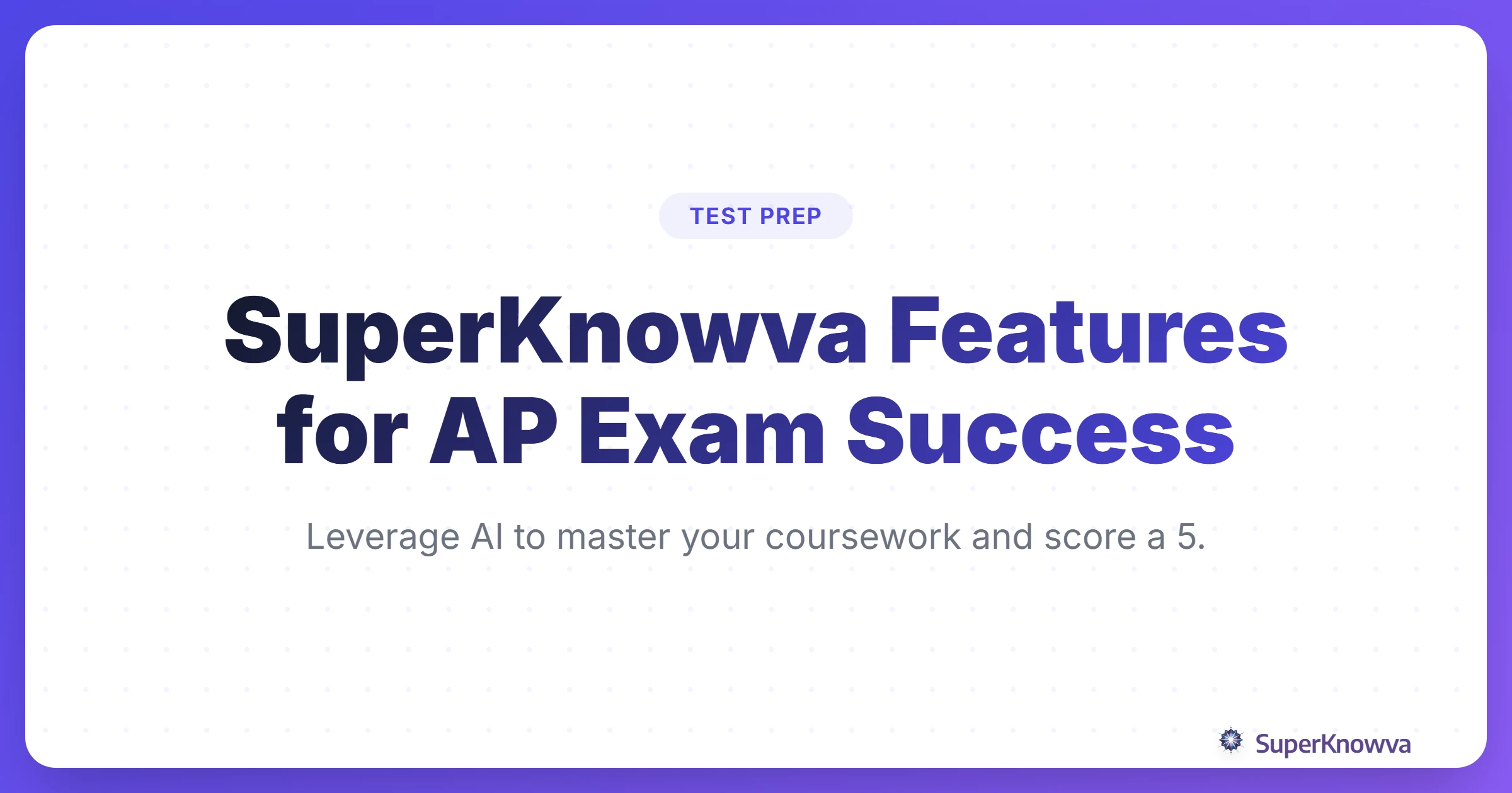 A title card showing SuperKnowva features for AP exam success.