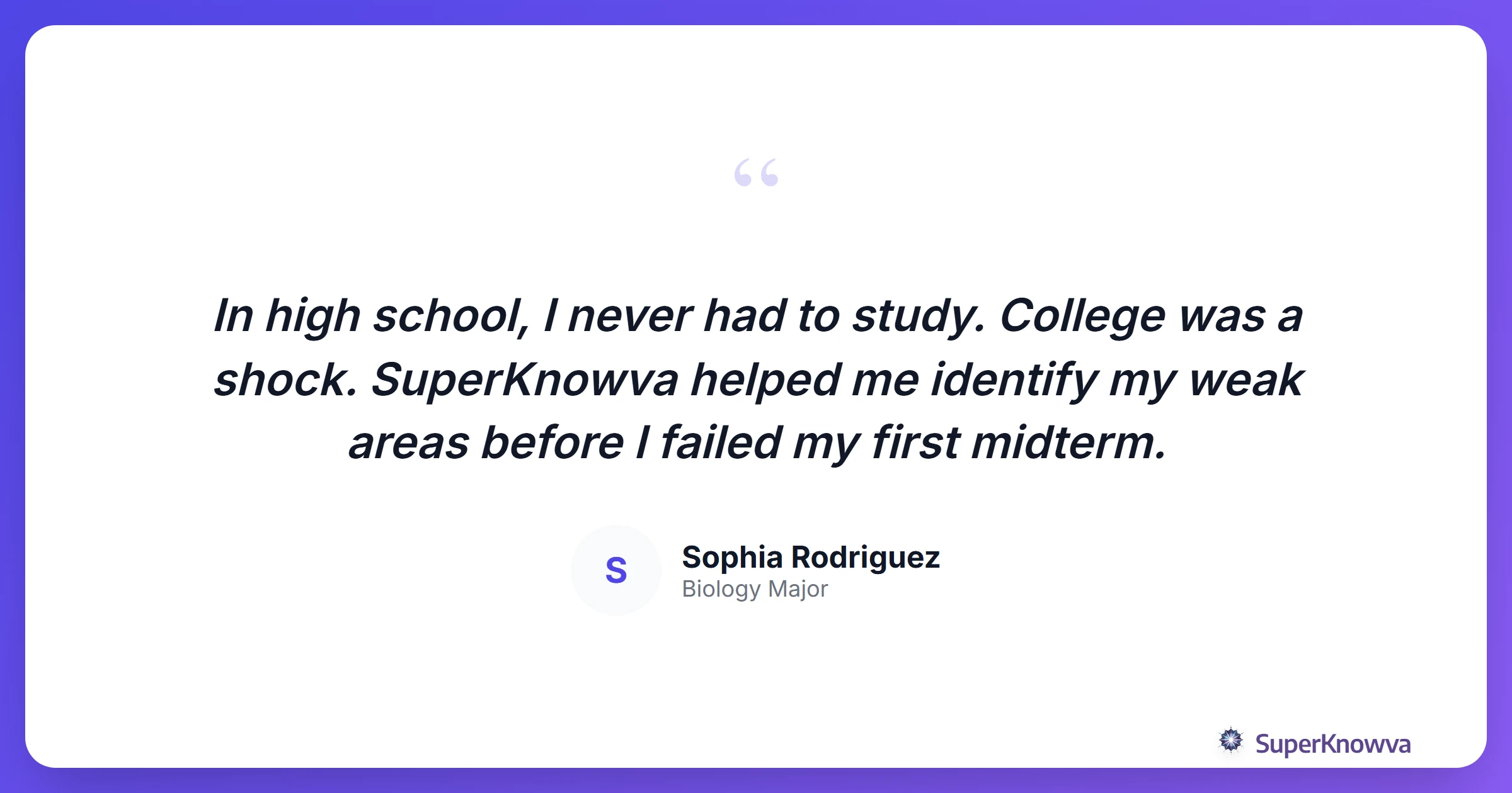 A quote from a student who used SuperKnowva to transition to college.