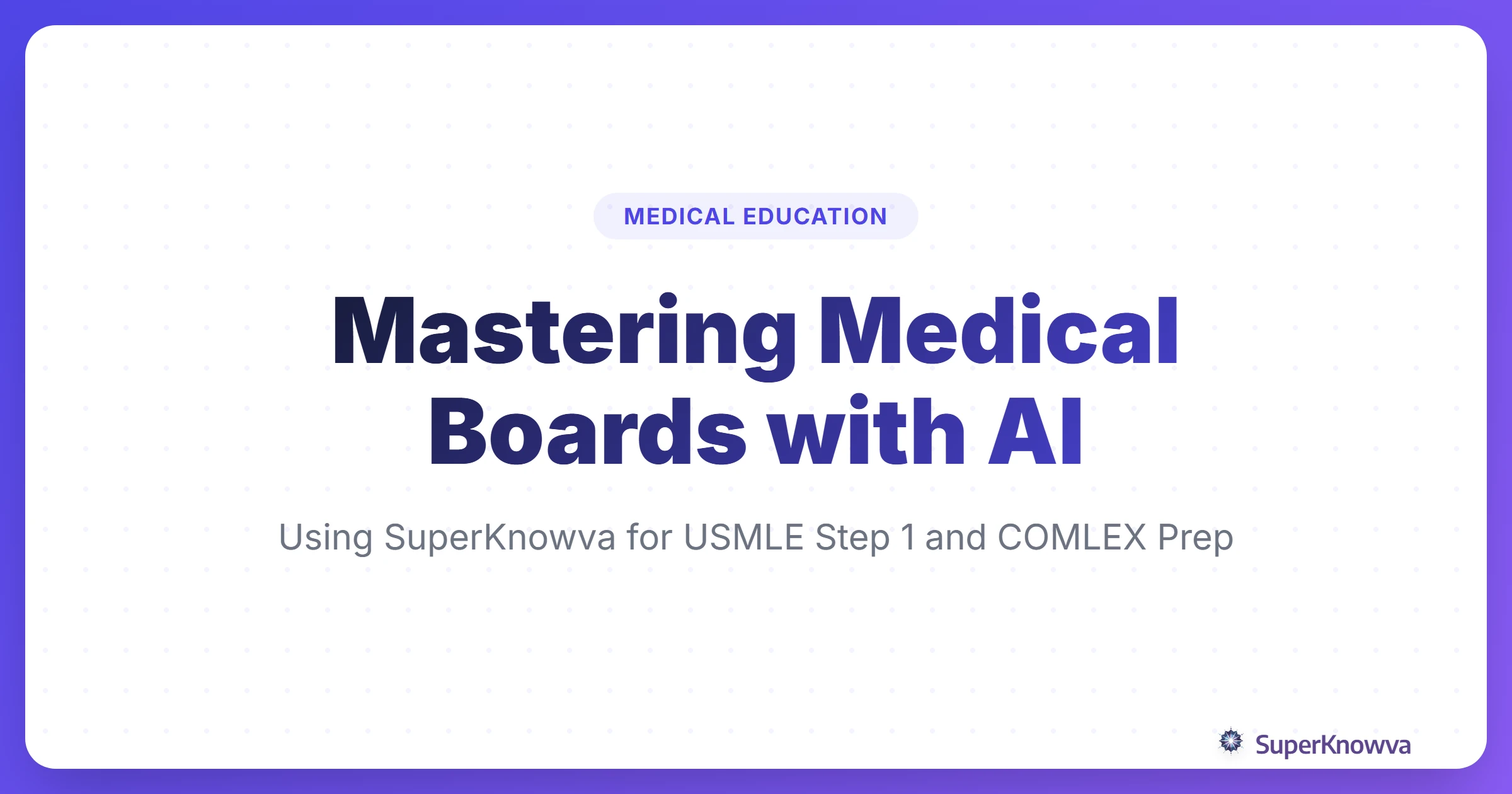 Title card for SuperKnowva's guide to USMLE Step 1 AI preparation.