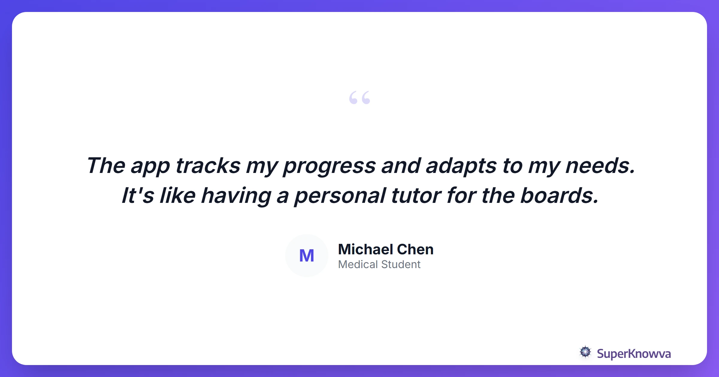 Quote from a medical student using SuperKnowva.