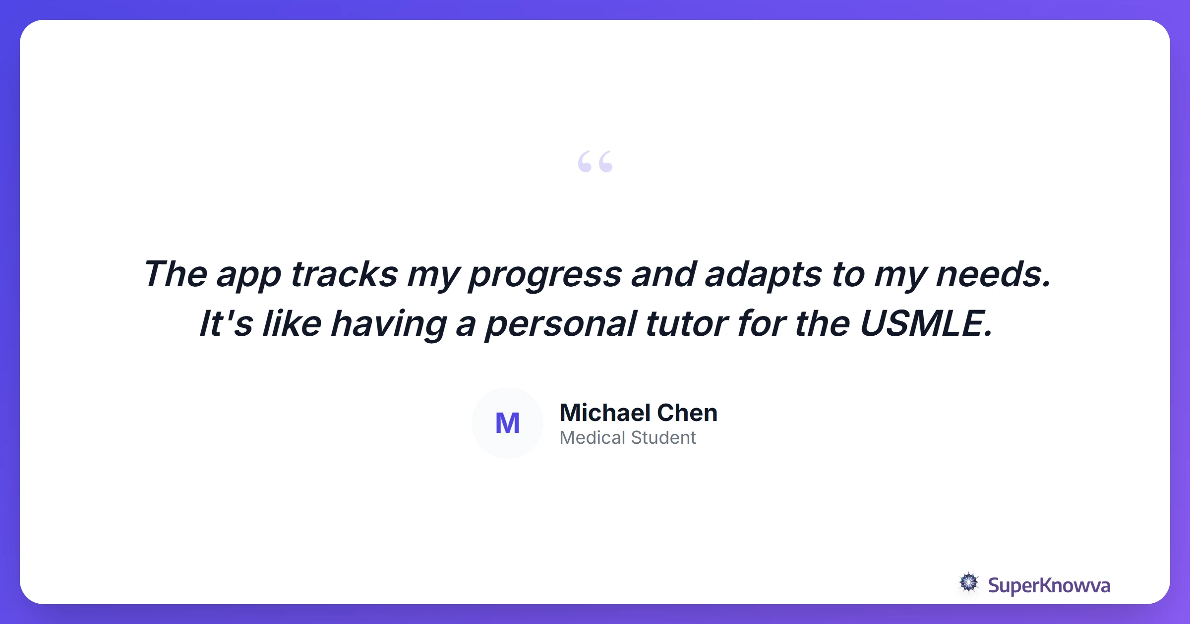 Quote from a medical student using SuperKnowva
