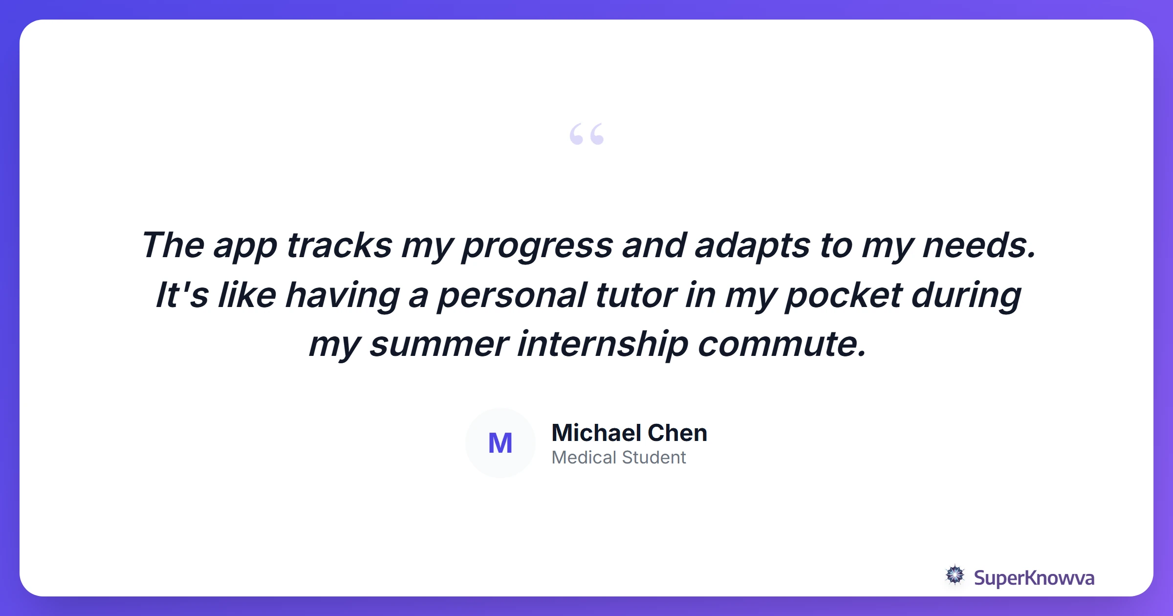 Quote from a student using the SuperKnowva mobile app.