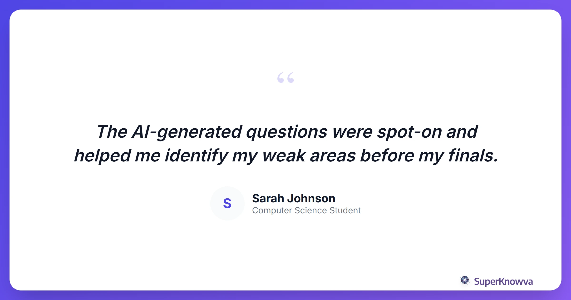 A quote from a student about the effectiveness of SuperKnowva questions.