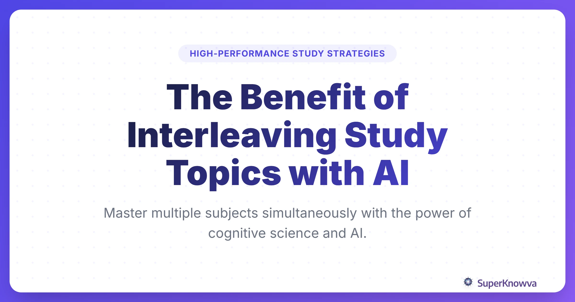 A title card for a guide on interleaving study strategy with AI.
