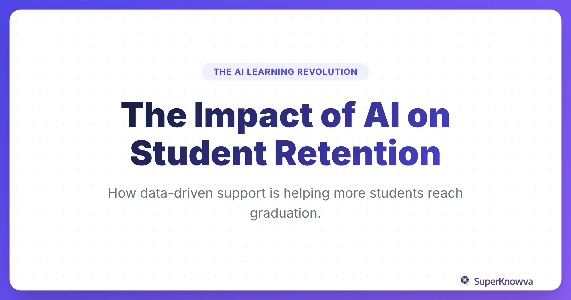 Title card for The Impact of AI on Improving Student Retention Rates