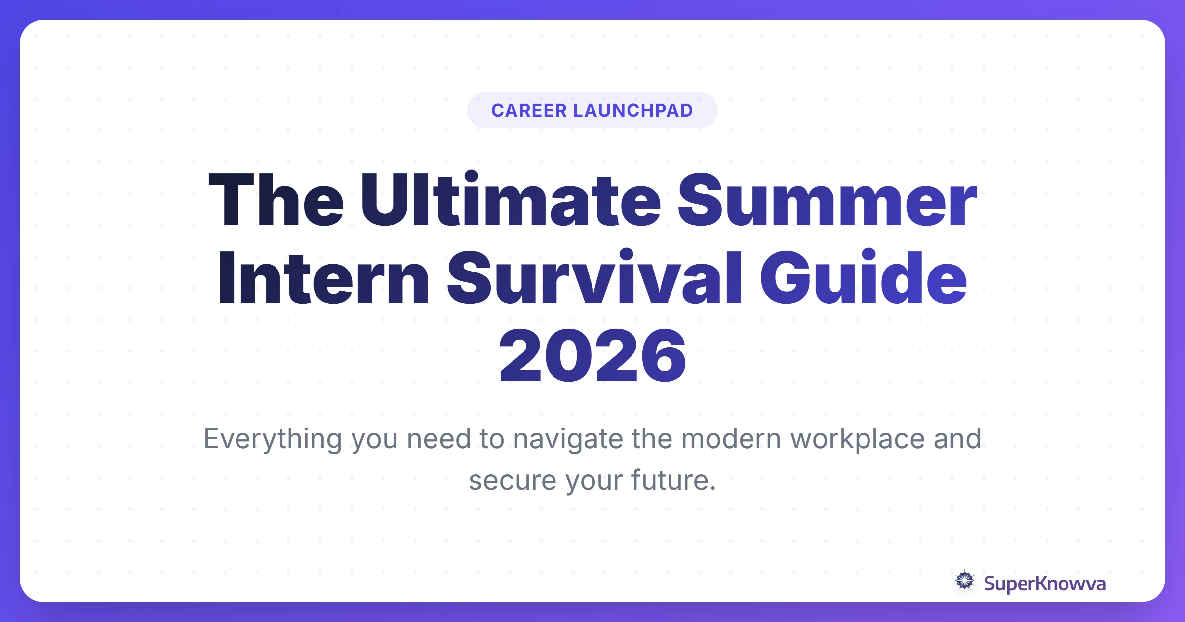 The Ultimate Summer Intern Survival Guide 2026 Title Card