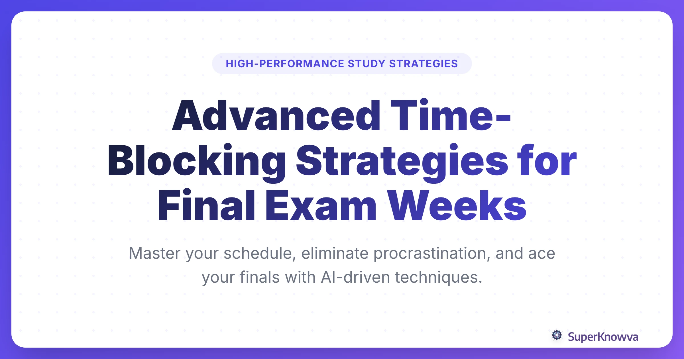 Advanced Time-Blocking Strategies for Final Exam Weeks