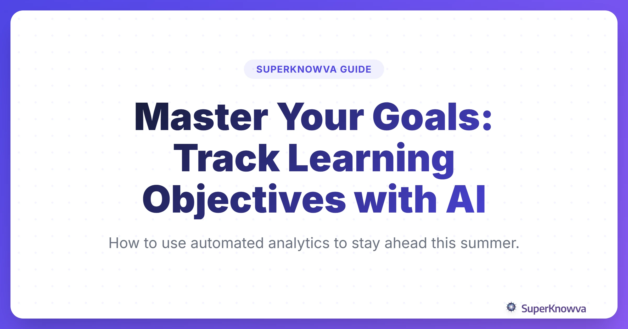 A title card for tracking learning objectives with AI using SuperKnowva.