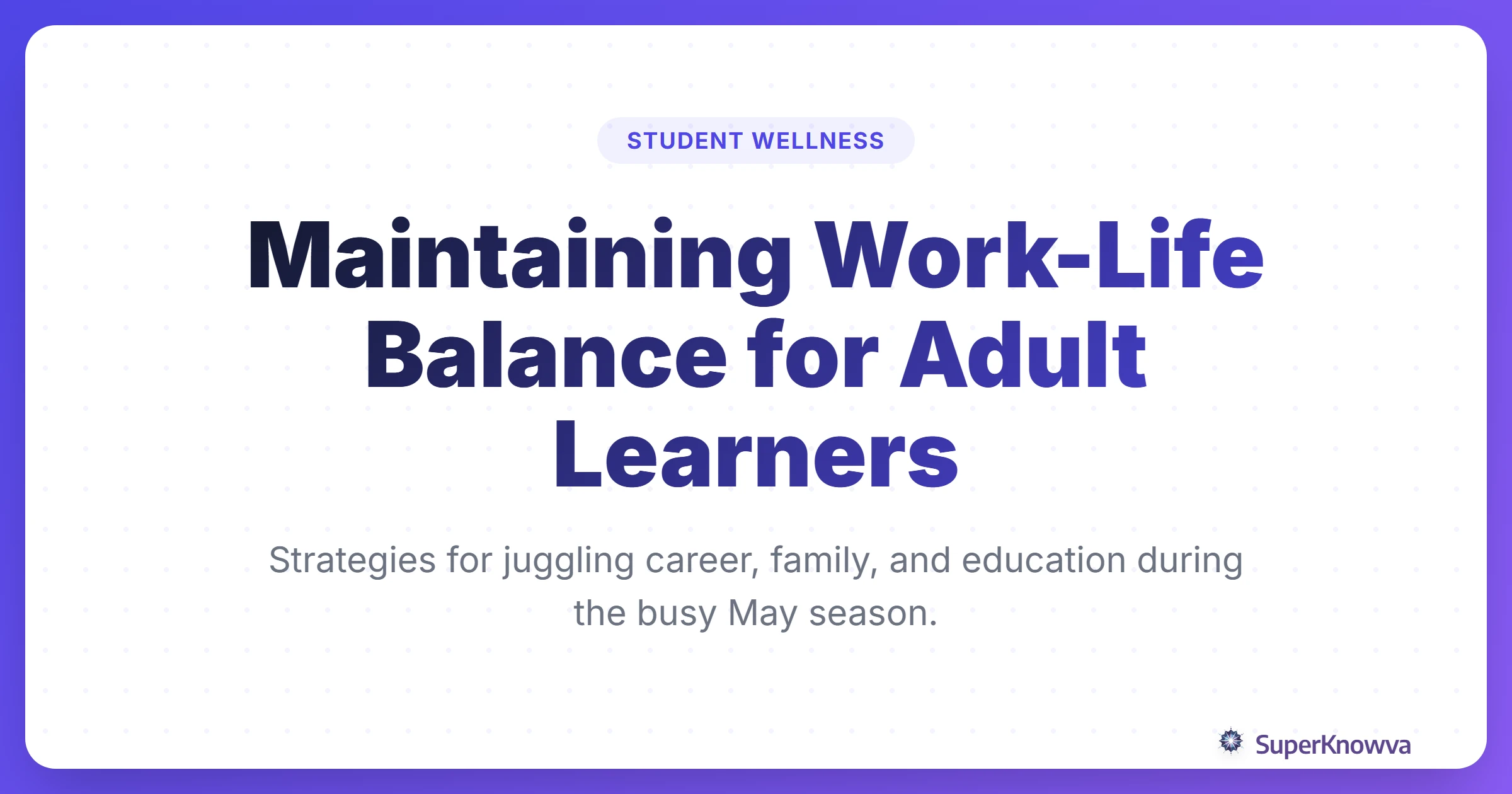 Title card for maintaining work-life balance as an adult learner.
